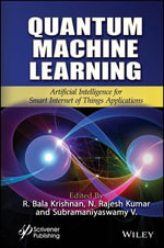 Quantum Machine Learning : Artificial Intelligence for Smart Internet of Things Applications - R. Bala Krishnan