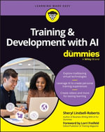 Training & Development with AI For Dummies : For Dummies (Business & Personal Finance) - Sheryl Lindsell-Roberts