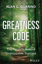 Greatness Code : The Formula Behind Unstoppable Success - Alan C.  Guarino