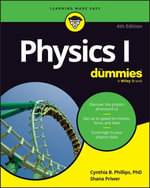 Physics I For Dummies : Physics I for Dummies - Cynthia Phillips
