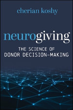 Neurogiving : The Science of Donor Decision-Making - Cherian Koshy