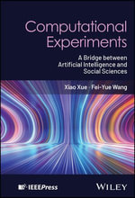 Computational Experiments : A Bridge between Artificial Intelligence and Social Sciences - Xiao Xue