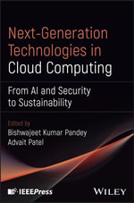 Next-Generation Technologies in Cloud Computing : From AI and Security to Sustainability - Bishwajeet Pandey