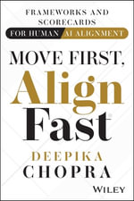 Move First, Align Fast : Frameworks and Scorecards for Human-AI Alignment - Deepika Chopra