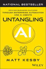 Untangling AI : Driving Business Success Through Enterprise Automation and AI Agents - Matt Kesby