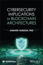 Cybersecurity Implications in Blockchain Architecture - Anahita Tasdighi