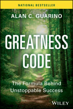 Greatness Code : The Formula Behind Unstoppable Success - Alan C. Guarino