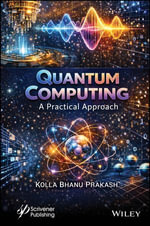 Quantum Computing : A Practical Approach - Kolla Bhanu Prakash
