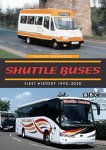 Shuttle Buses : Fleet History 1990-2020 - David Granger