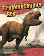 Tyrannosaurus Rex : Dinosaur Guides - Laura K. Murray