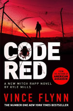 Code Red : The pulse-pounding thriller from the author of American Assassin - Kyle Mills