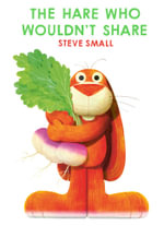The Hare Who Wouldn't Share : the perfect gift to encourage sharing this Christmas! - Steve Small