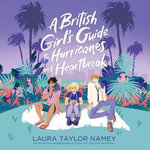 A British Girl's Guide to Hurricanes and Heartbreak - Shiromi Arserio
