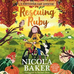 Rescuing Ruby : A Whistledown Farm Adventure : Book 2 - Nicola Baker