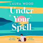 Under Your Spell : 'For any fans of Emily Henry, this is a romantic read supreme' - STYLIST - Ellie Heydon