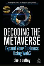 Decoding the Metaverse : Expand Your Business Using Web3 - Chris Duffey