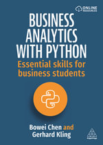 Business Analytics with Python : Essential Skills for Business Students - Bowei Chen