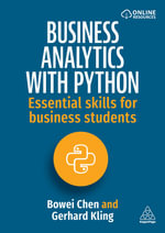 Business Analytics with Python : Essential Skills for Business Students - Bowei Chen