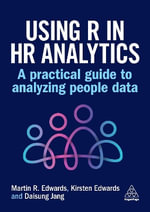 Using R in HR Analytics : A Practical Guide to Analysing People Data - Martin Edwards