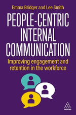 People-Centric Internal Communication : Improving Engagement and Retention in the Workforce - Emma Bridger