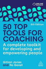 50 Top Tools for Coaching : A Complete Toolkit for Developing and Empowering People - Gillian Jones