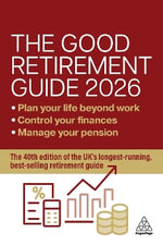 The Good Retirement Guide 2026 : Everything You Need to Know about Health, Property, Investment, Leisure, Work, Pensions and Tax - Jonquil Lowe