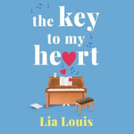 The Key to My Heart : The gorgeously romantic, funny and tender love story everyone is falling for this year - Victoria Fox