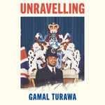 Unravelling - Gamal Turawa