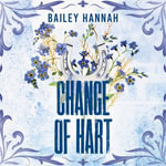 Change of Hart : The must-read angsty second-chance cowboy romance that will have you LASSOED - Bailey Hannah
