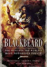 Blackbeard : The Hunt for the World's Most Notorious Pirate - Craig Cabell