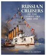 Russian Cruisers of the Tsarist Era : 1880-1918 - STEPHEN MCLAUGHLIN