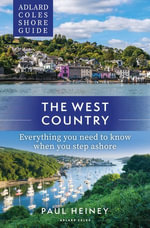 Adlard Coles Shore Guide: The West Country : Everything you need to know when you step ashore - Paul Heiney