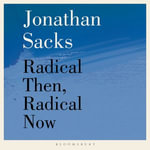 Radical Then, Radical Now - Sir Jonathan Sacks