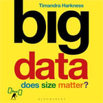Big Data : Does Size Matter? - Timandra Harkness
