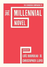The Edinburgh Companion to the Millennial Novel : Edinburgh Companions to Literature and the Humanities - Loc Bourdeau