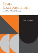 Post-Exceptionalism : Art After Political Theology - Arne De Boever