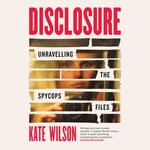 Disclosure : Unravelling the Spycops Files - Charlotte Worthing