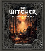 The Witcher Official Cookbook : 80 mouth-watering recipes from across The Continent - Anita Sarna