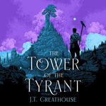The Tower of the Tyrant : The spellbinding and page-turning epic fantasy of murder, mystery and magic - Laura Kirman