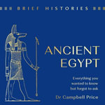 Brief Histories: Ancient Egypt : Perfect for history buffs this Christmas - Russell Bentley