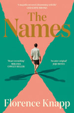 The Names : 'The best debut novel in years' Sunday Times - Florence Knapp