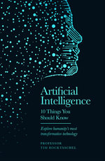Artificial Intelligence : 10 Things You Should Know - Tim Rocktaschel