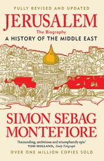 Jerusalem : The Biography   A History of the Middle East - Simon Sebag Montefiore