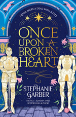 Once Upon a Broken Heart : Discover the global bestselling fairytale sensation from the author of Caraval - Stephanie Garber
