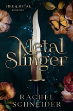 Metal Slinger : The instant Sunday Times bestseller and must-read romantasy that broke BookTok! - Rachel Schneider