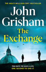 The Exchange : The gripping crime thriller from the number 1 Sunday Times bestselling author - John Grisham