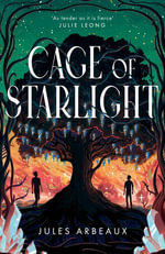 Cage of Starlight : the stunning, heart-wrenching enemies-to-lovers fantasy - Jules Arbeaux