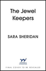 The Jewel Keepers : gripping historical fiction about the search for lost crown jewels, from the author of The Fair Botanists - Sara Sheridan