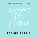 Introducing Mrs Collins : A Pride and Prejudice sequel telling the story of what Charlotte Lucas did next.... - George Blagden