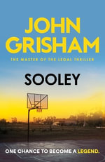 Sooley : The edge-of-your-seat drama from the number 1 Sunday Times bestselling author - John Grisham